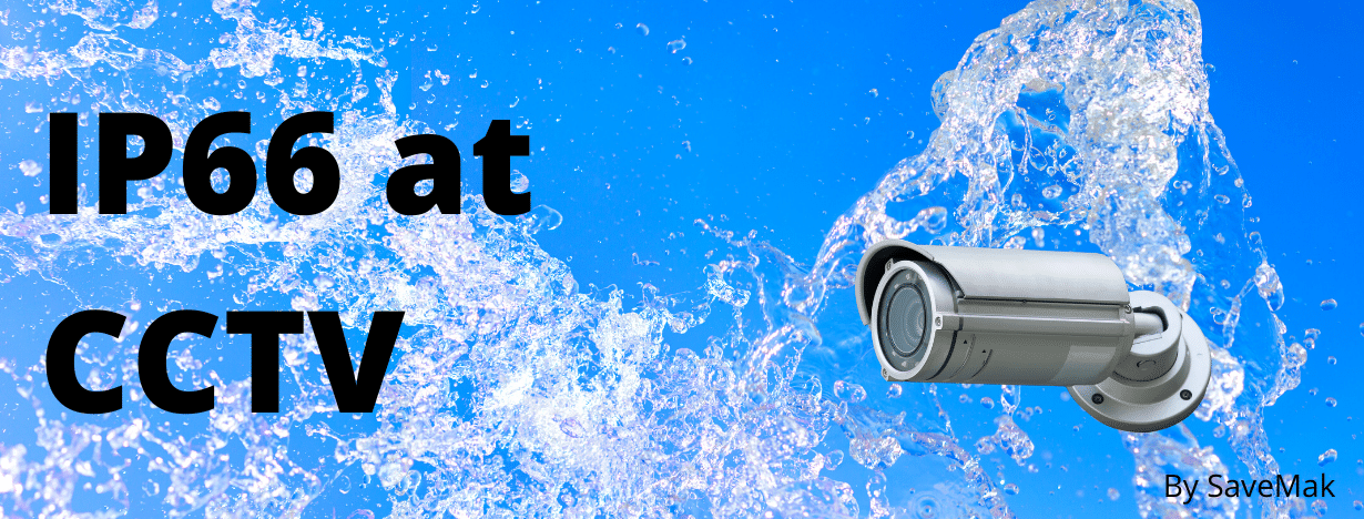 ค่า IP66 บน Spec กล้อง คืออะไร