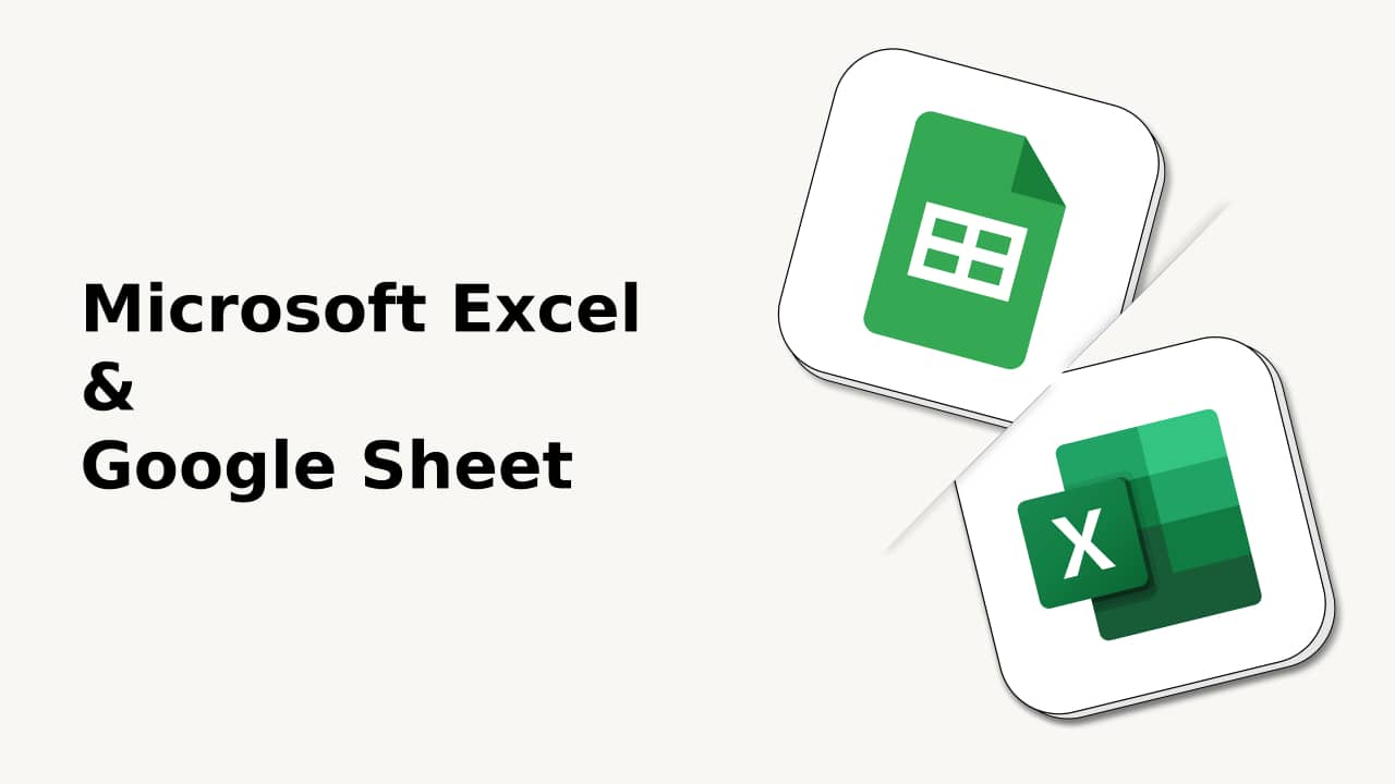 Microsoft Excel and Google Sheet