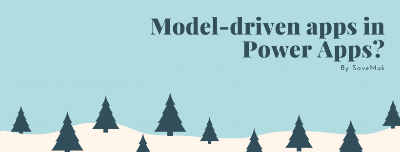 model-driven apps in Power Apps?