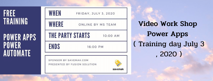 Video Work Shop : Power Apps ( Training day July 3 , 2020 )