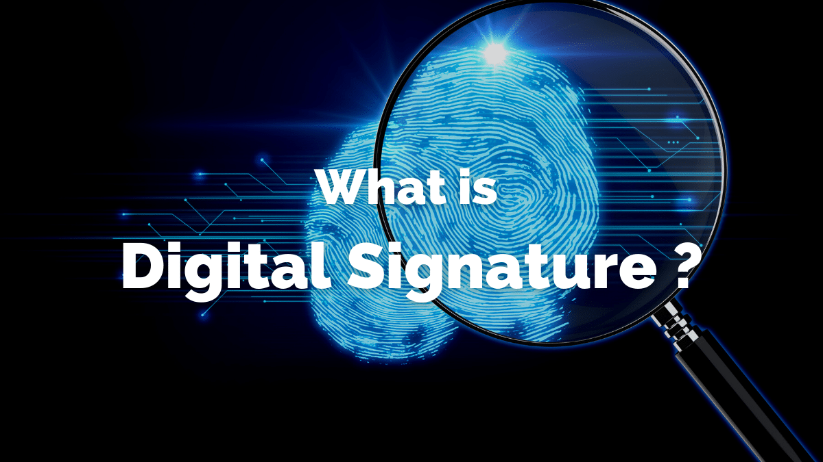 What is Digital Signature ?