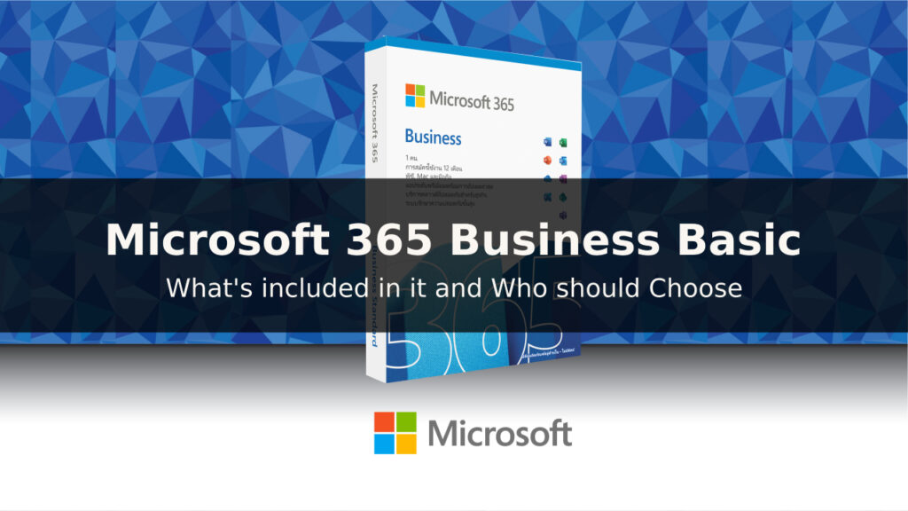 M365 Business Basic: มีอะไรบ้างและใครควรใช้บ้าง?