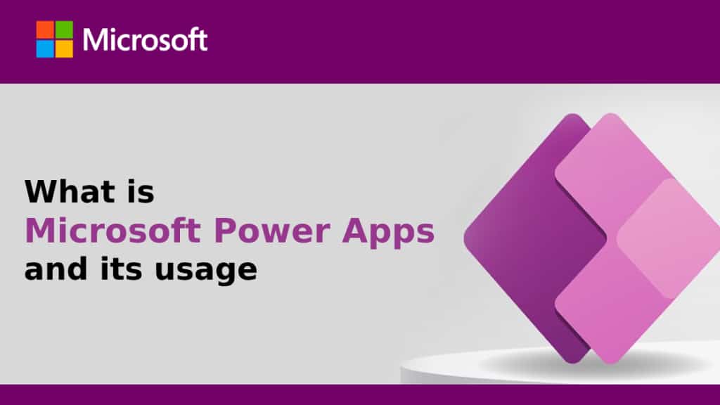 รู้จัก Microsoft Power Apps คืออะไรและมีประโยชน์ต่อธุรกิจอย่างไร