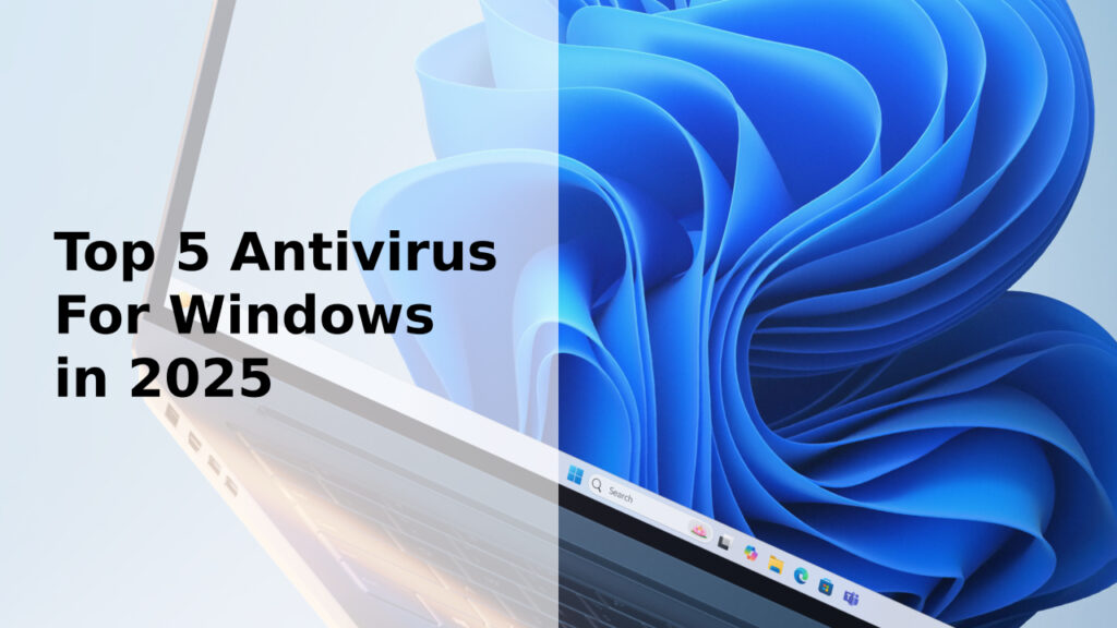 Top 5 Antivirus for Windows ปกป้องพีซีจากภัยคุกคาม